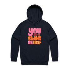 Load image into Gallery viewer, You are strong as hell - hooded sweatshirt