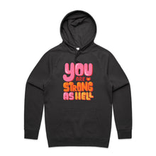 Load image into Gallery viewer, You are strong as hell - hooded sweatshirt