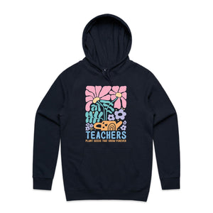 Teacher plant seeds that grow forever - hooded sweatshirt