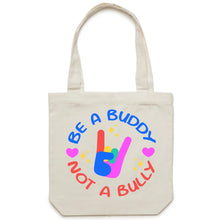 Load image into Gallery viewer, Be a buddy not a bully - Canvas Tote Bag