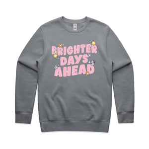 Brighter days ahead - crew neck sweatshirt