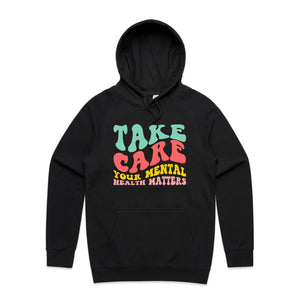Take care, your mental health matters - hooded sweatshirt