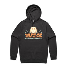 Load image into Gallery viewer, Make sure your friends are okay mental health matters - hooded sweatshirt