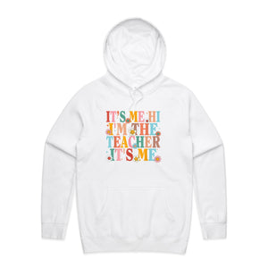 It's me Hi I'm the teacher it's me - hooded sweatshirt