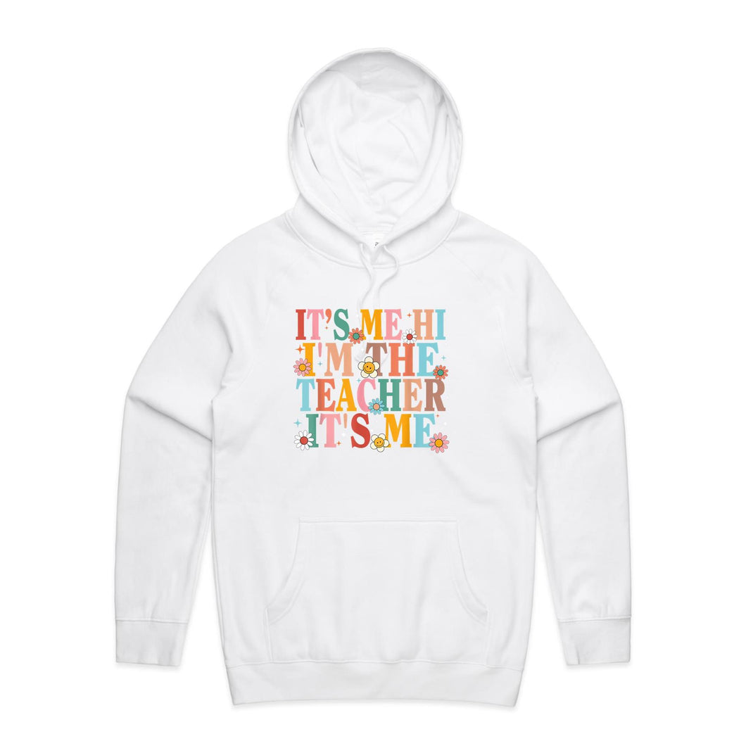 It's me Hi I'm the teacher it's me - hooded sweatshirt