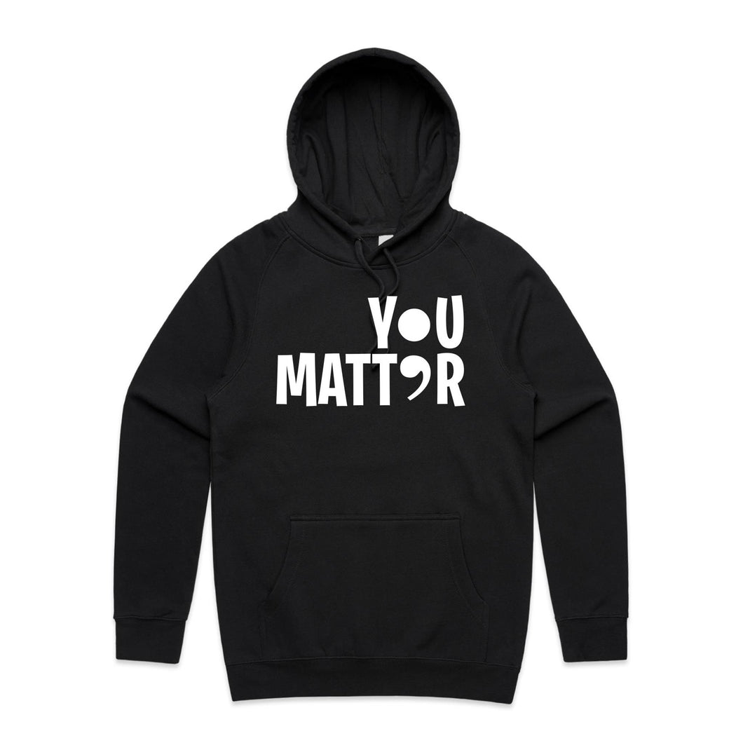 You Matter (semi-colon) - hooded sweatshirt