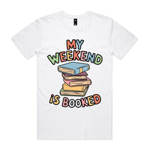 Load image into Gallery viewer, My weekend is booked