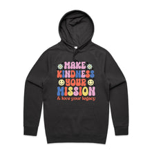 Load image into Gallery viewer, Make kindness your mission &amp; love your legacy - hooded sweatshirt