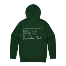 Load image into Gallery viewer, To the Person Behind Me; You are Amazing. Beautiful. And Enough. Remember that. - hooded sweatshirt