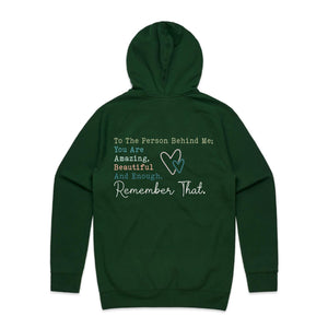 To the Person Behind Me; You are Amazing. Beautiful. And Enough. Remember that. - hooded sweatshirt