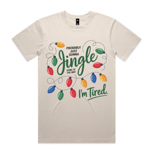 Load image into Gallery viewer, Probably just going to jingle just some of the way I'm tired