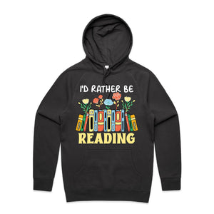 I'd rather be reading - hooded sweatshirt