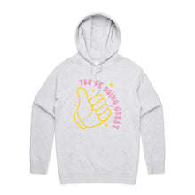 Load image into Gallery viewer, You&#39;re doing great - hooded sweatshirt
