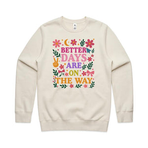 Better days are on the way - crew neck sweatshirt