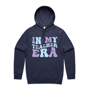 In my teacher era - hooded sweatshirt