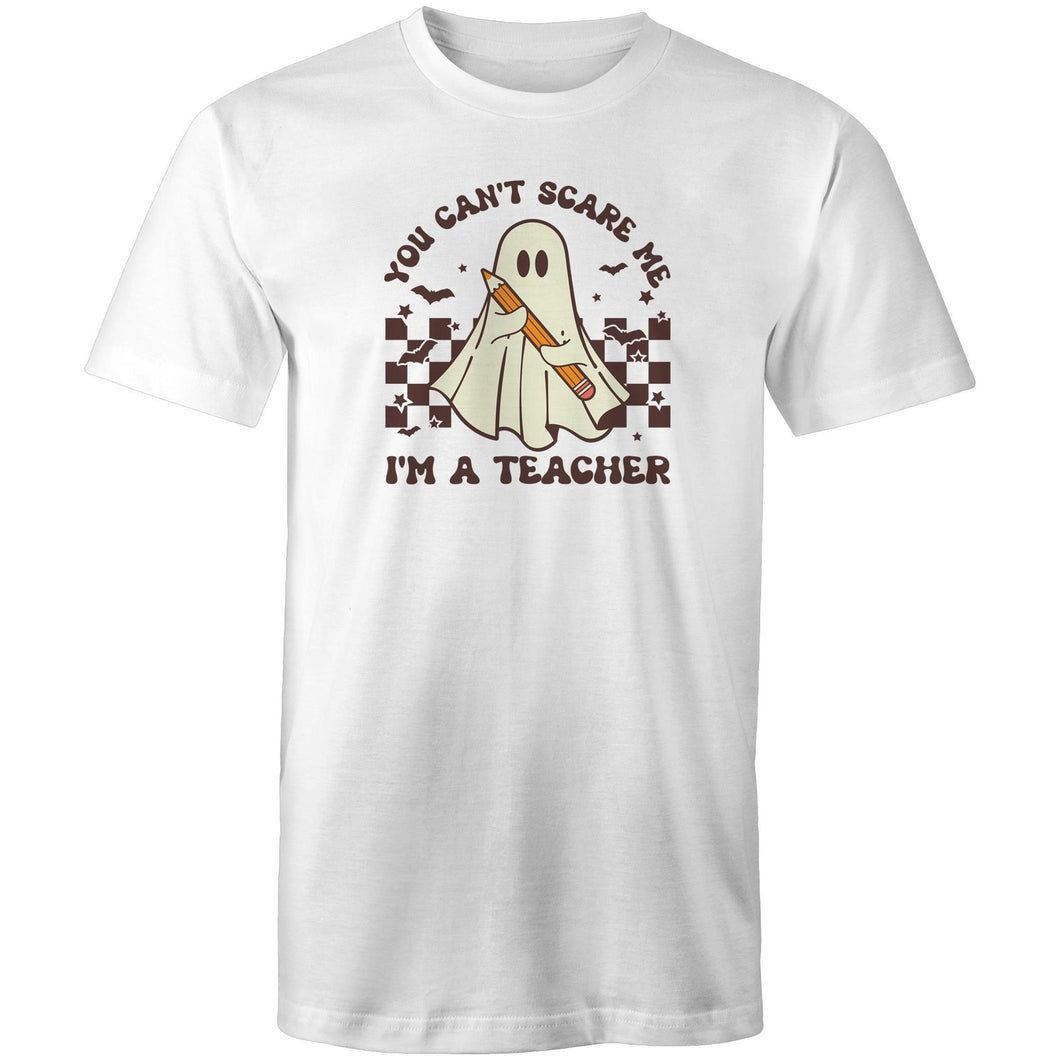You can't scare me I'm a teacher