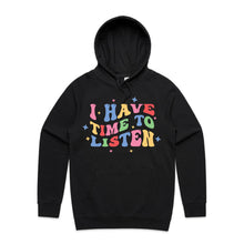 Load image into Gallery viewer, I have time to listen - hooded sweatshirt