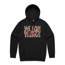 Load image into Gallery viewer, We can do hard things - hooded sweatshirt
