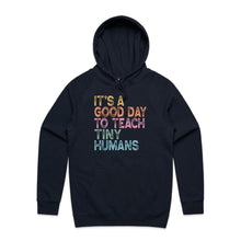 Load image into Gallery viewer, It&#39;s a good day to teach tiny humans - hooded sweatshirt