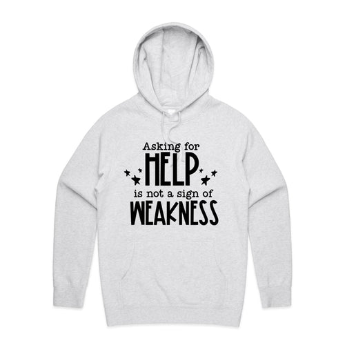 Asking for help is not a sign of weakness - hooded sweatshirt