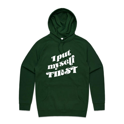 I put myself first - hooded sweatshirt