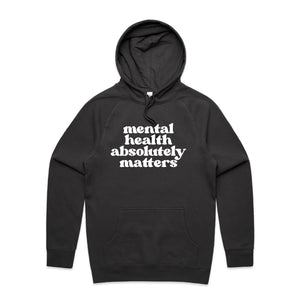 Mental health absolutely matters -  hooded sweatshirt