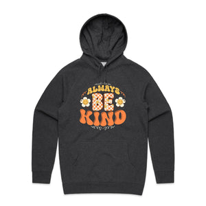 Always be kind - hooded sweatshirt