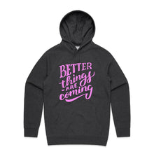Load image into Gallery viewer, Better things are coming - hooded sweatshirt