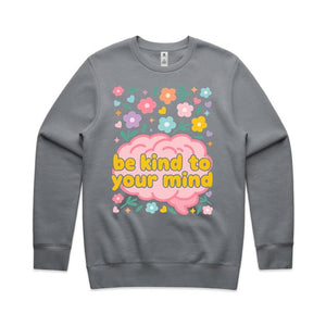 Be kind to your mind - crew neck swearshirt