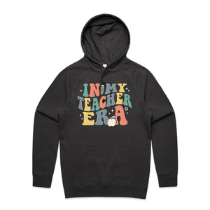 In my teacher era - hooded sweatshirt