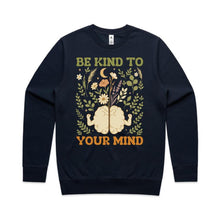 Load image into Gallery viewer, Be kind to your mind - crew neck sweatshirt