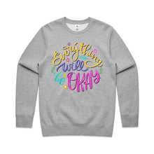 Load image into Gallery viewer, Everything will be okay - crew neck sweatshirt