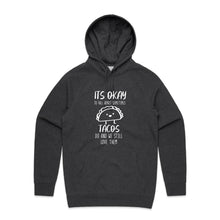 Load image into Gallery viewer, It&#39;s okay to fall apart sometimes tacos do and we still love them - hooded sweatshirt