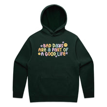 Load image into Gallery viewer, Bad days are part of a good life - hooded sweatshirt