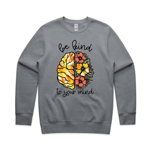 Be kind to your mind - crew neck sweatshirt