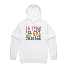 Load image into Gallery viewer, In this class we are family - hooded sweatshirt