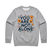 Load image into Gallery viewer, You are not alone - crew neck sweatshirt