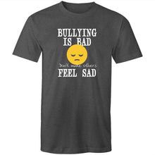 Load image into Gallery viewer, Bullying is bad don&#39;t make others feel sad