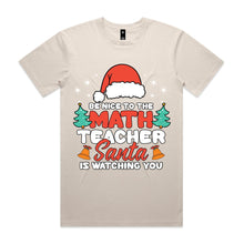 Load image into Gallery viewer, Be nice to the math teacher Santa is watching you