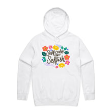 Load image into Gallery viewer, Self-care isn&#39;t selfish - hooded sweatshirt