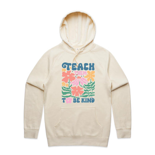 Teach them to be kind - hooded sweatshirt