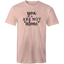 Load image into Gallery viewer, You are not alone