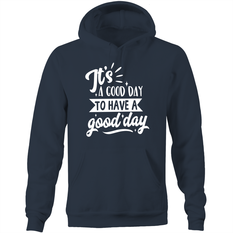 It's a good day to have a good day - Pocket Hoodie Sweatshirt – Teacher ...