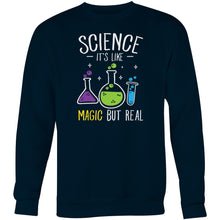 Load image into Gallery viewer, Science, it&#39;s like magic but real - Crew Sweatshirt