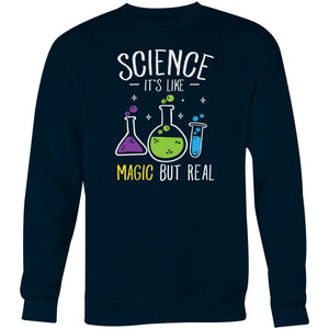 Science, it's like magic but real - Crew Sweatshirt