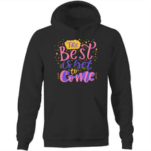 Load image into Gallery viewer, The best is yet to come - Pocket Hoodie Sweatshirt