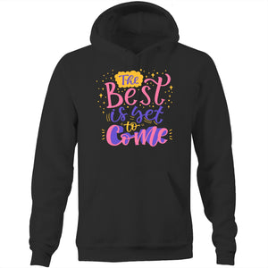 The best is yet to come - Pocket Hoodie Sweatshirt