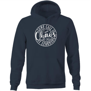 Some call it chaos we call it learning - Pocket Hoodie Sweatshirt