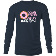 Load image into Gallery viewer, Donut stress just do your best - Long Sleeve T-Shirt