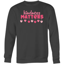 Load image into Gallery viewer, Kindness matters - Crew Sweatshirt